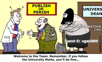 Publish or Perish: 'Welcome to the Team. Remember, if you follow the University Motto, you'll do fine...'